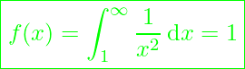 \[  \boxed{f(x)=\int_1^{\infty}\frac{1}{x^2}\,\mathrm{d}x=1} \]